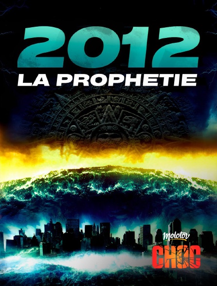 Molotov Channels CHOC - 2012 : La Prophétie