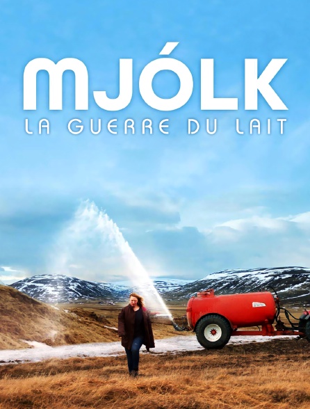 Mjolk, la guerre du lait