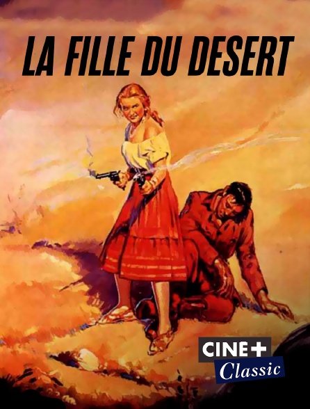 Ciné+ Classic - La fille du désert