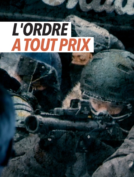 L'Ordre à tout prix