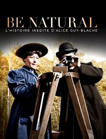 Be Natural : l'histoire inédite d'Alice Guy-Blaché