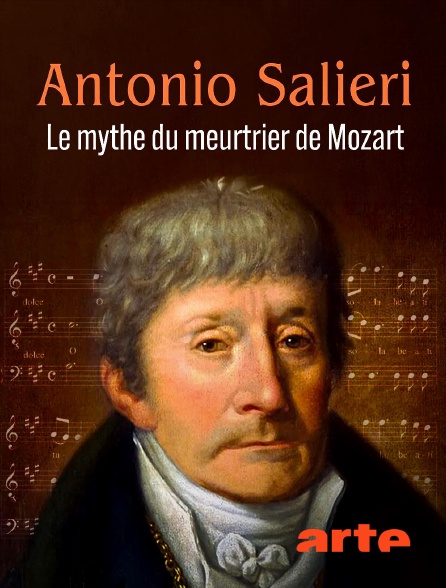 Arte - Le compositeur Antonio Salieri : Le mythe du meurtrier de Mozart