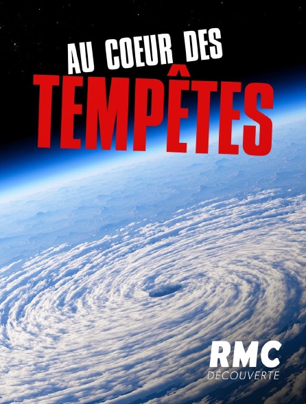 RMC Découverte - Au cœur des tempêtes