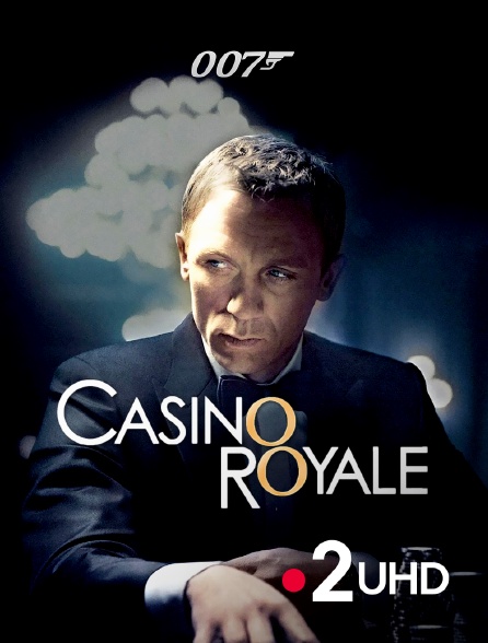 France 2 UHD - James Bond : Casino Royale