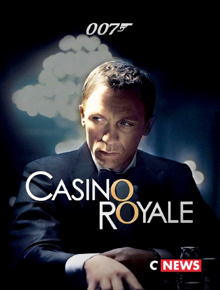 CNEWS - James Bond : Casino Royale