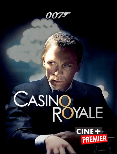 Ciné+ Premier - James Bond : Casino Royale