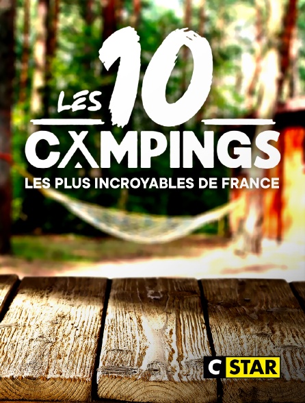 CSTAR - Les 10 campings les plus incroyables de France