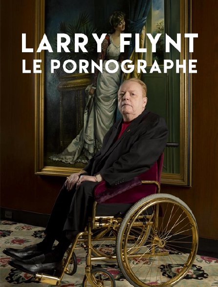Larry Flynt : le pornographe