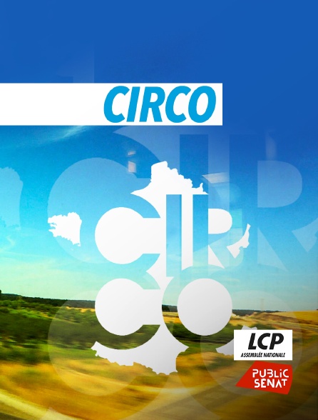 LCP Public Sénat - Circo