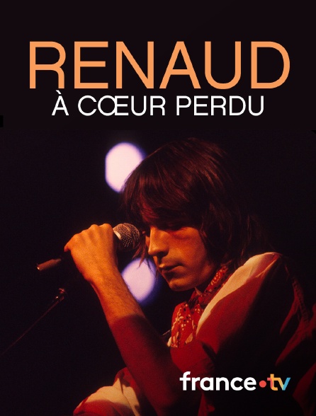 france.tv - Renaud, à cœur perdu en replay