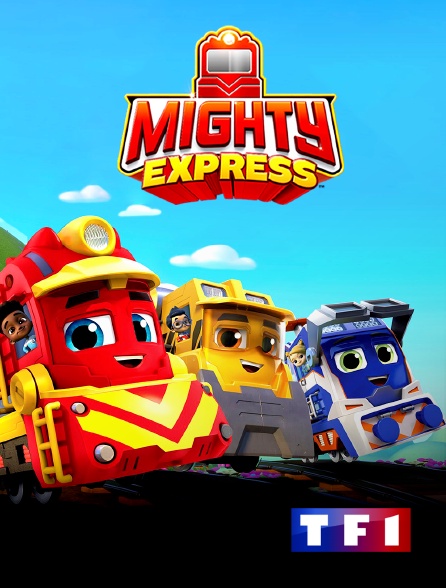 Mighty Express en streaming sur TF1