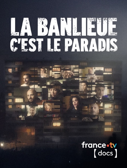 France TV Docs - La banlieue c'est le paradis