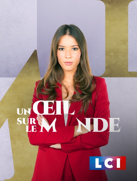 LCI - La Chaîne Info - Un oeil sur le monde