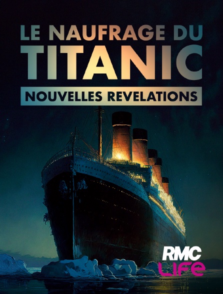 RMC Life - Le naufrage du Titanic : nouvelles révélations