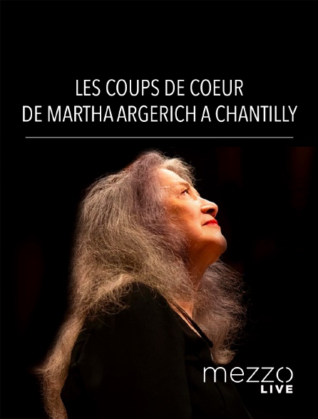 Mezzo Live HD - Les Coups de Coeur de Martha Argerich à Chantilly