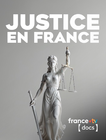 France TV Docs - Justice en France
