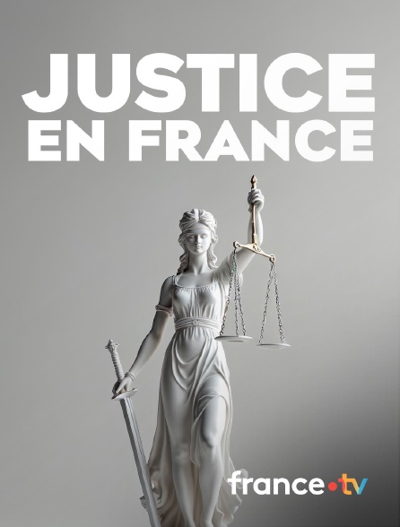 france.tv - Justice en France en replay