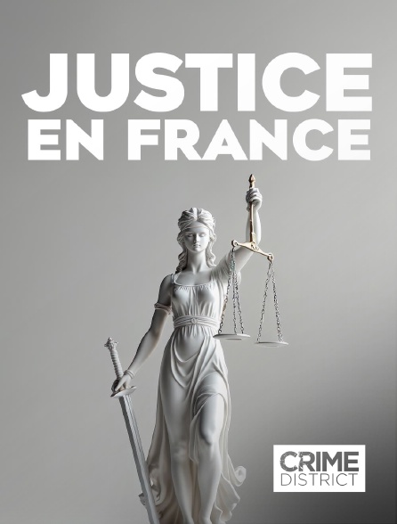 Crime District - Justice en France en replay