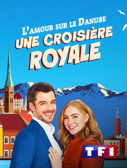 TF1 - L'amour sur le Danube : une croisière royale