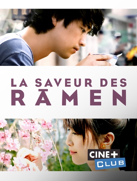 Ciné+ Club - La saveur des ramen