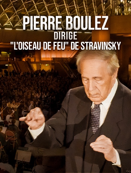 Pierre Boulez dirige "L'Oiseau de feu" de Stravinsky