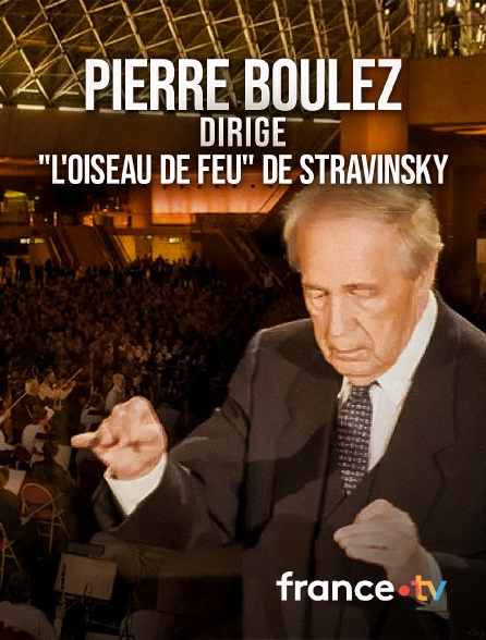 Culturebox - Pierre Boulez dirige "L'Oiseau de feu" de Stravinsky
