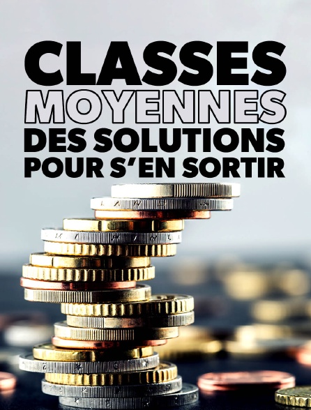 Classes moyennes : des solutions pour s'en sortir