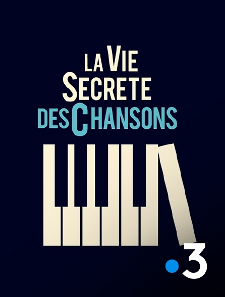 France 3 - La vie secrète des chansons