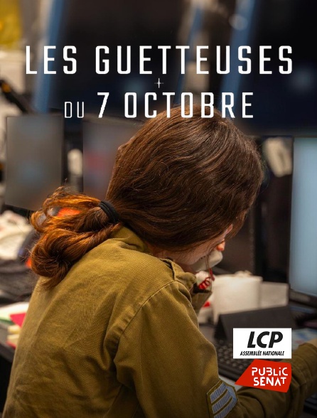 LCP Public Sénat - Les guetteuses du 7 octobre