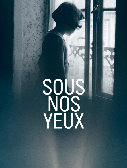 Sous nos yeux