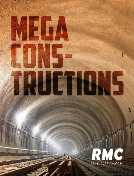 RMC Découverte - Mega Constructions