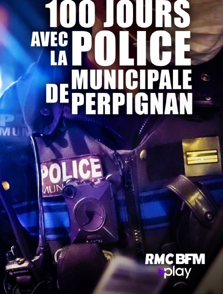 RMC BFM Play - 100 jours avec la police municipale de Perpignan