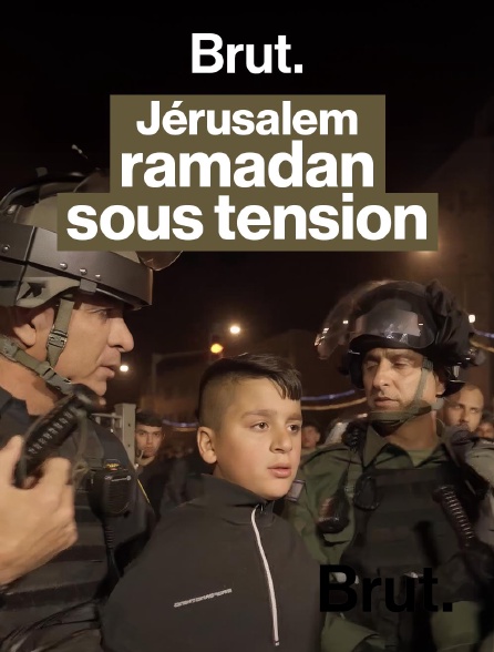 Brut - Jérusalem, ramadan sous tension (2022) en replay
