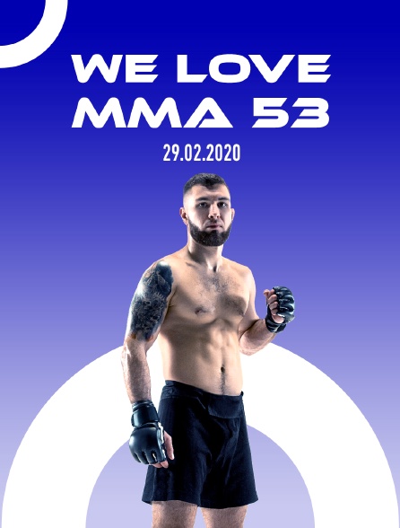We Love MMA 53, 29.02.2020