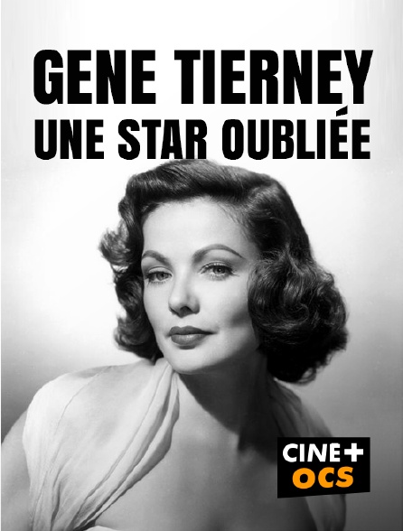 CINÉ Cinéma - Gene Tierney, une star oubliée