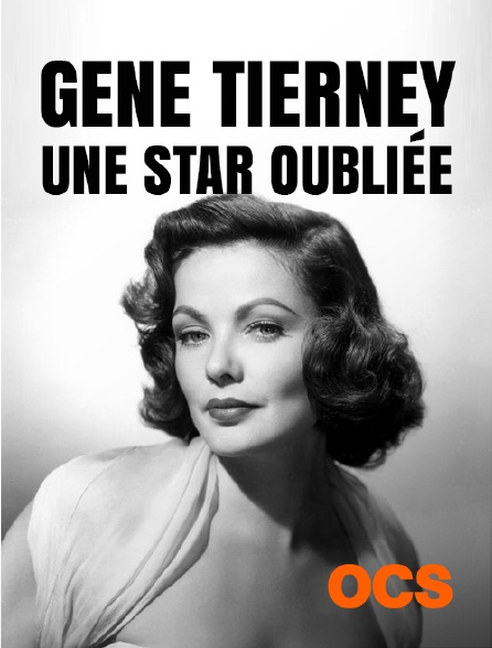 OCS - Gene Tierney, une star oubliée