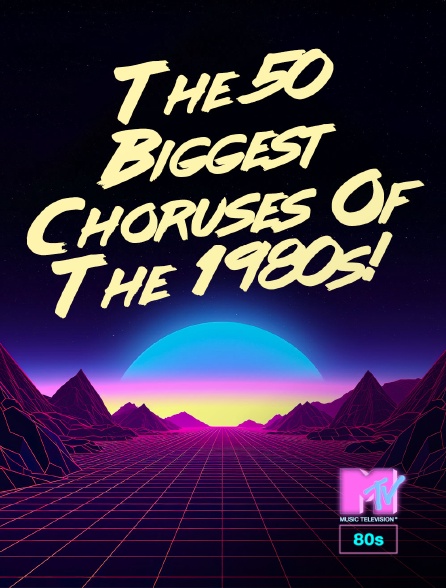 MTV 80' - The 50 Biggest Choruses Of The 1980s!