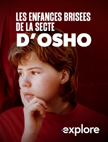 EXPLORE - Les enfances brisées de la secte d’Osho