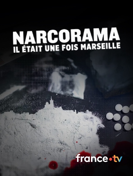 france.tv - Narcorama, il était une fois Marseille