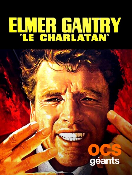 OCS Géants - Elmer Gantry, le charlatan