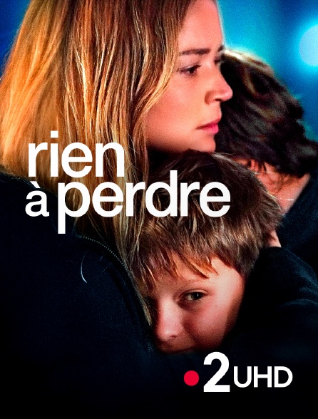 France 2 UHD - Rien à perdre