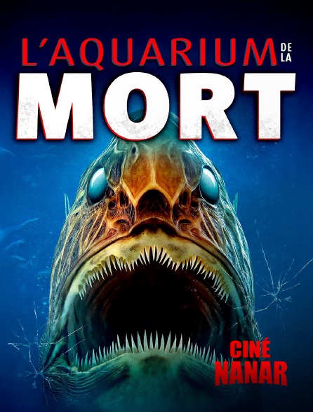 Ciné Nanar - L'aquarium de la mort