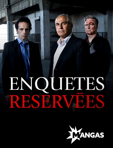 MANGAS - Enquêtes réservées