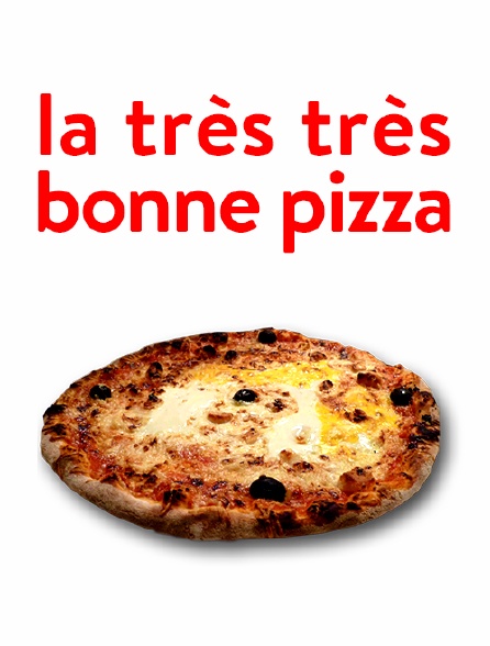 La Très Très Bonne Pizza