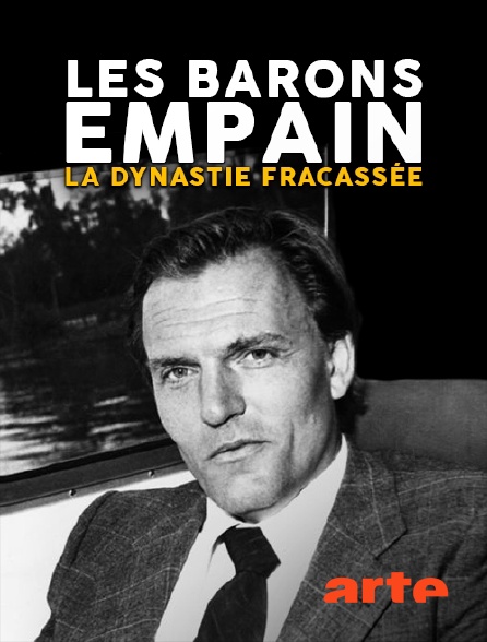 Arte - Les barons Empain, la dynastie fracassée