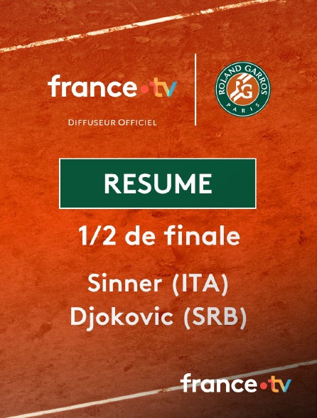 france.tv - Roland-Garros - 1/2 finale : le résumé du match Sinner vs Djokovic