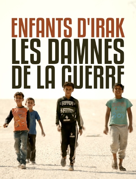 Enfants d'Irak, les damnés de la guerre