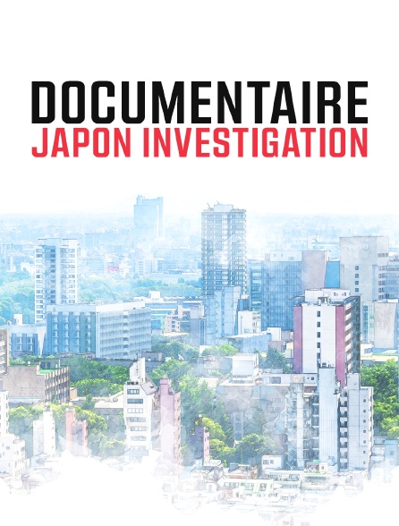 Documentaire Japon Investigation
