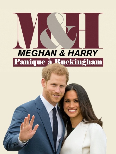 Meghan & Harry : panique à Buckingham