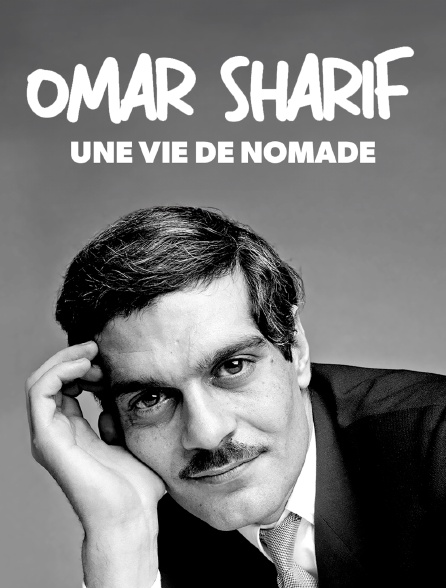 Omar Sharif : une vie de nomade